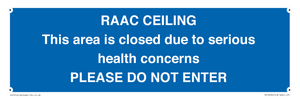 RAAC CEILING This area is closed due to serious health concerns PLEASE DO NOT ENTER